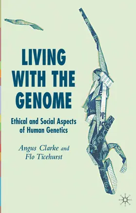 Clarke / Ticehurst |  Living with the Genome | Buch |  Sack Fachmedien