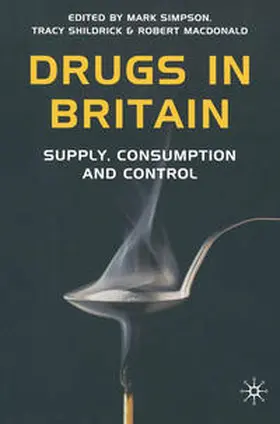 Simpson / Shildrick / Macdonald |  Drugs in Britain | Buch |  Sack Fachmedien