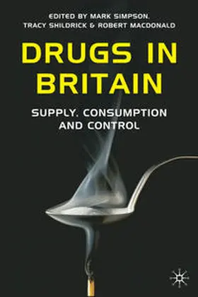 Simpson / Shildrick / Macdonald |  Drugs in Britain | Buch |  Sack Fachmedien