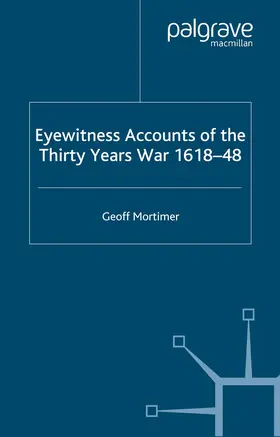 Mortimer |  Eyewitness Accounts of the Thirty Years War 1618-48 | Buch |  Sack Fachmedien