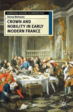 Bohanan |  Crown and Nobility in Early Modern France | eBook | Sack Fachmedien