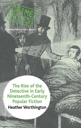 Worthington |  The Rise of the Detective in Early Nineteenth-Century Popular Fiction | Buch |  Sack Fachmedien