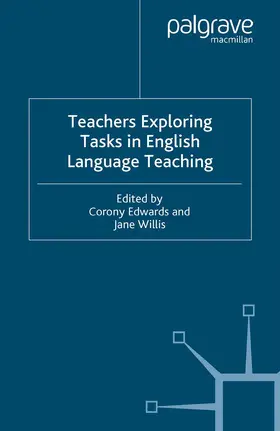 Willis / Edwards |  Teachers Exploring Tasks in English Language Teaching | Buch |  Sack Fachmedien