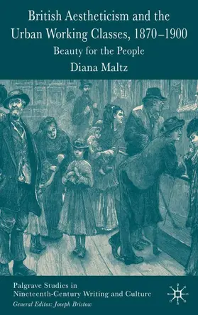 Maltz |  British Aestheticism and the Urban Working Classes, 1870-1900 | Buch |  Sack Fachmedien