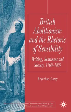 Carey |  British Abolitionism and the Rhetoric of Sensibility | Buch |  Sack Fachmedien