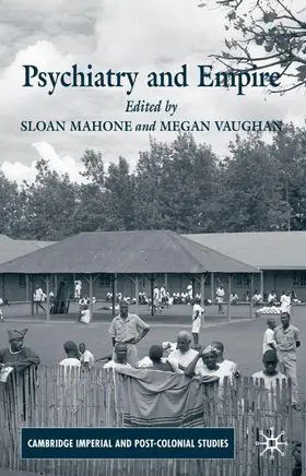 Mahone / Vaughan |  Psychiatry and Empire | Buch |  Sack Fachmedien