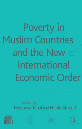 Iqbal / Ahmed |  Poverty in Muslim Countries and the New International Economic Order | Buch |  Sack Fachmedien