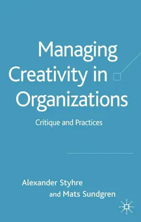 Styhre / Sundgren |  Managing Creativity in Organizations | Buch |  Sack Fachmedien