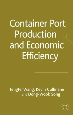 Wang / Cullinane | Container Port Production and Economic Efficiency | Buch | 978-1-4039-4772-7 | sack.de