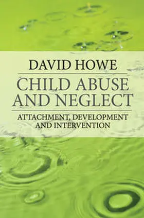 Howe |  Child Abuse and Neglect | Buch |  Sack Fachmedien