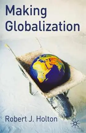 Holton |  Making Globalization | Buch |  Sack Fachmedien