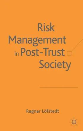 Löfstedt | Risk Management in Post-Trust Societies | Buch | 978-1-4039-4978-3 | www2.sack.de