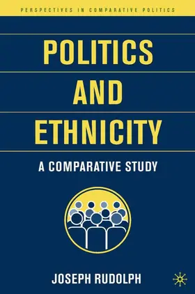 Rudolph |  Politics and Ethnicity | Buch |  Sack Fachmedien