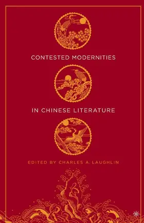 Laughlin |  Contested Modernities in Chinese Literature | Buch |  Sack Fachmedien