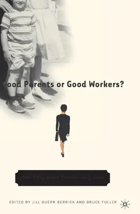 NA | Good Parents or Good Workers? | Buch | 978-1-4039-6964-4 | www2.sack.de