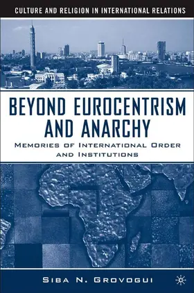 Grovogui |  Beyond Eurocentrism and Anarchy | Buch |  Sack Fachmedien