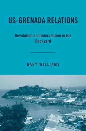 Williams |  Us-Grenada Relations | Buch |  Sack Fachmedien