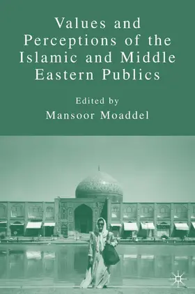 Moaddel |  Values and Perceptions of the Islamic and Middle Eastern Publics | Buch |  Sack Fachmedien