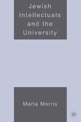 Morris |  Jewish Intellectuals and the University | Buch |  Sack Fachmedien
