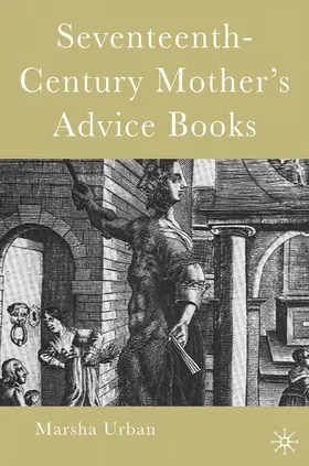 Urban |  Seventeenth-Century Mother's Advice Books | eBook | Sack Fachmedien
