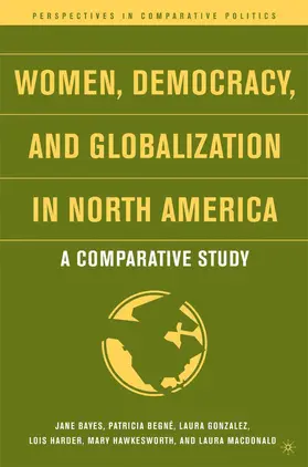 Bayes / Begné / Gonzalez |  Women, Democracy, and Globalization in North America | eBook | Sack Fachmedien