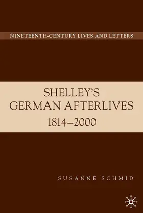 Schmid |  Shelley's German Afterlives | Buch |  Sack Fachmedien