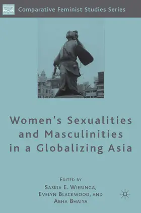 Wieringa / Blackwood / Bhaiya |  Women's Sexualities and Masculinities in a Globalizing Asia | Buch |  Sack Fachmedien