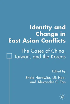 Horowitz / Heo / Tan |  Identity and Change in East Asian Conflicts | Buch |  Sack Fachmedien