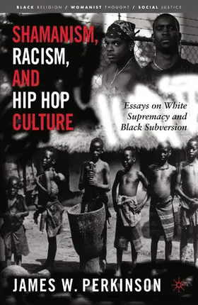 Perkinson |  Shamanism, Racism, and Hip Hop Culture | eBook | Sack Fachmedien