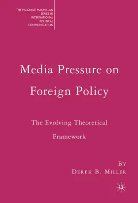 Miller | Media Pressure on Foreign Policy | Buch | 978-1-4039-7970-4 | www2.sack.de