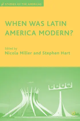 Miller / Hart |  When Was Latin America Modern? | Buch |  Sack Fachmedien