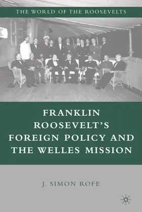 Rofe |  Franklin Roosevelt's Foreign Policy and the Welles Mission | Buch |  Sack Fachmedien