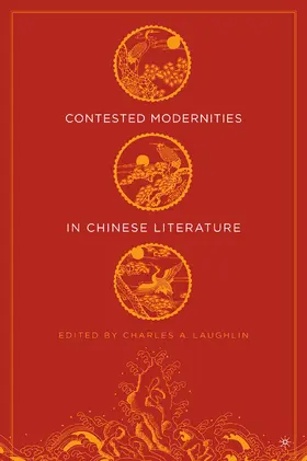 Laughlin |  Contested Modernities in Chinese Literature | eBook | Sack Fachmedien