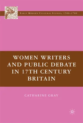 Gray |  Women Writers and Public Debate in 17th-Century Britain | Buch |  Sack Fachmedien