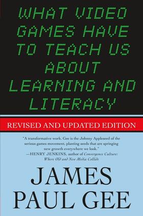 Gee |  What Video Games Have to Teach Us About Learning and Literacy. Se | Buch |  Sack Fachmedien