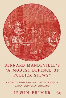 Primer |  Bernard Mandeville's "A Modest Defence of Publick Stews" | eBook | Sack Fachmedien