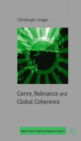 Unger |  Genre, Relevance and Global Coherence | Buch |  Sack Fachmedien