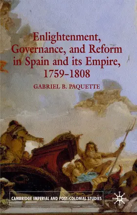 Paquette |  Enlightenment, Governance, and Reform in Spain and Its Empire 1759-1808 | Buch |  Sack Fachmedien