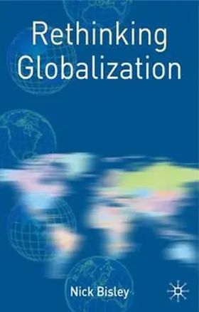 Bisley |  Rethinking Globalization | Buch |  Sack Fachmedien
