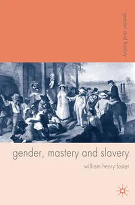 Foster |  Gender, Mastery and Slavery | Buch |  Sack Fachmedien