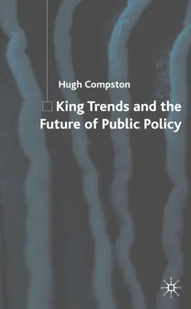 Compston |  King Trends and the Future of Public Policy | Buch |  Sack Fachmedien
