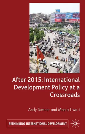 Sumner / Tiwari |  After 2015: International Development Policy at a Crossroads | Buch |  Sack Fachmedien