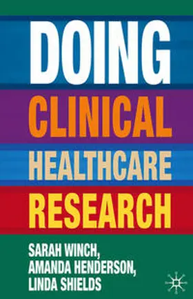 Winch / Henderson / Shields |  Doing Clinical Healthcare Research | Buch |  Sack Fachmedien