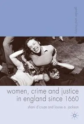 D'Cruze / Jackson |  Women, Crime and Justice in England Since 1660 | Buch |  Sack Fachmedien