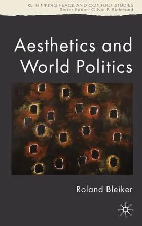 Bleiker |  Aesthetics and World Politics | Buch |  Sack Fachmedien