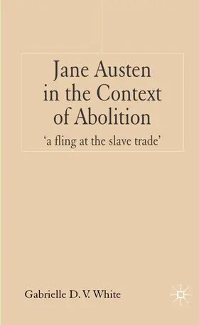 White |  Jane Austen in the Context of Abolition | Buch |  Sack Fachmedien