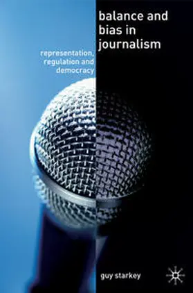 Starkey |  Balance and Bias in Journalism | Buch |  Sack Fachmedien