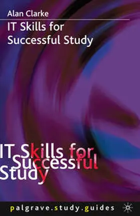 Clarke | IT Skills for Successful Study | Buch | 978-1-4039-9271-0 | www2.sack.de