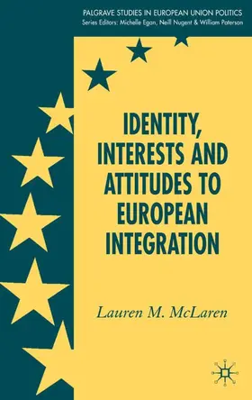 McLaren |  Identity, Interests and Attitudes to European Integration | Buch |  Sack Fachmedien