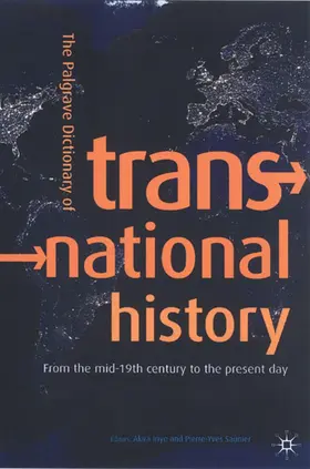 Iriye / Saunier |  The Palgrave Dictionary of Transnational History | Buch |  Sack Fachmedien